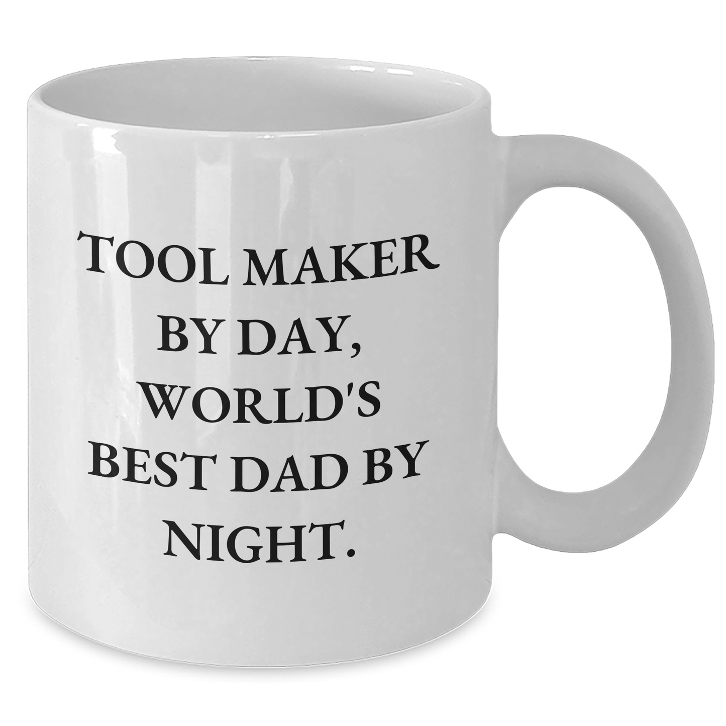 Tool Maker Gifts, Funny Quote, White Coffee Mug for Father's Day - Gifts from Friends, Family, Coworkers - Victory Thru Vision 