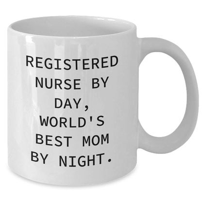 Registered Nurse Gifts, Funny Quotes for Mom, White Coffee Mug, 11oz or 15oz, Gifts from Family, Gifts for Registered Nurse - Victory Thru Vision 