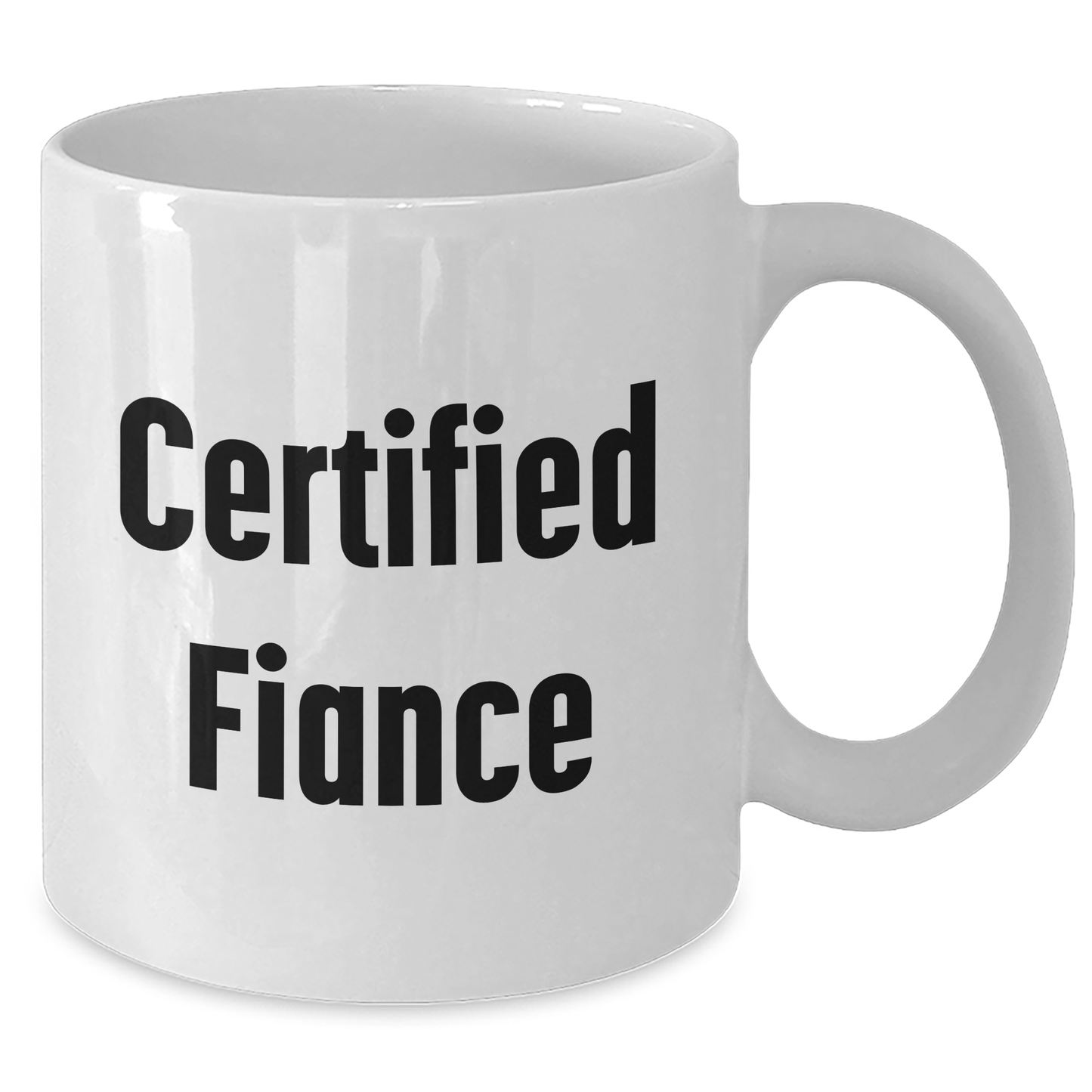 Fiance Funny White Coffee Mug Gifts from Men, Gifts for Fiance, Certified Fiance Quote, Unique Father's Day Unique Gifts - Victory Thru Vision 