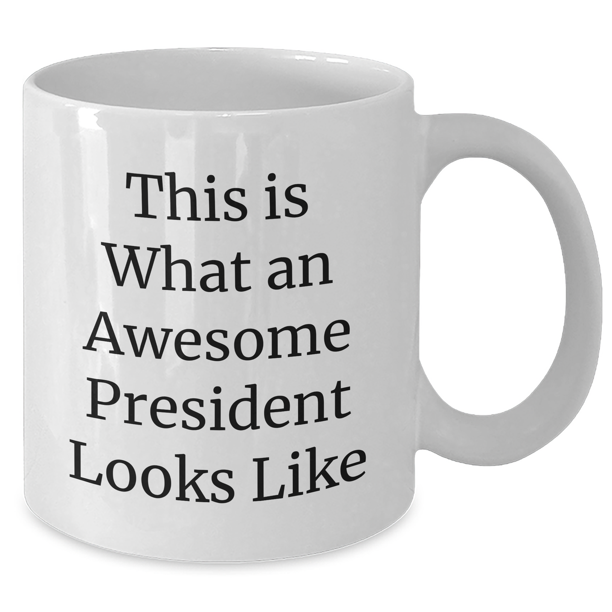 Funny President Gifts, White Coffee Mug, 'This Is What An Awesome President Looks Like' Quote, Gifts from Family, Gifts for President, Unique Father's Day Unique Gifts - Victory Thru Vision 