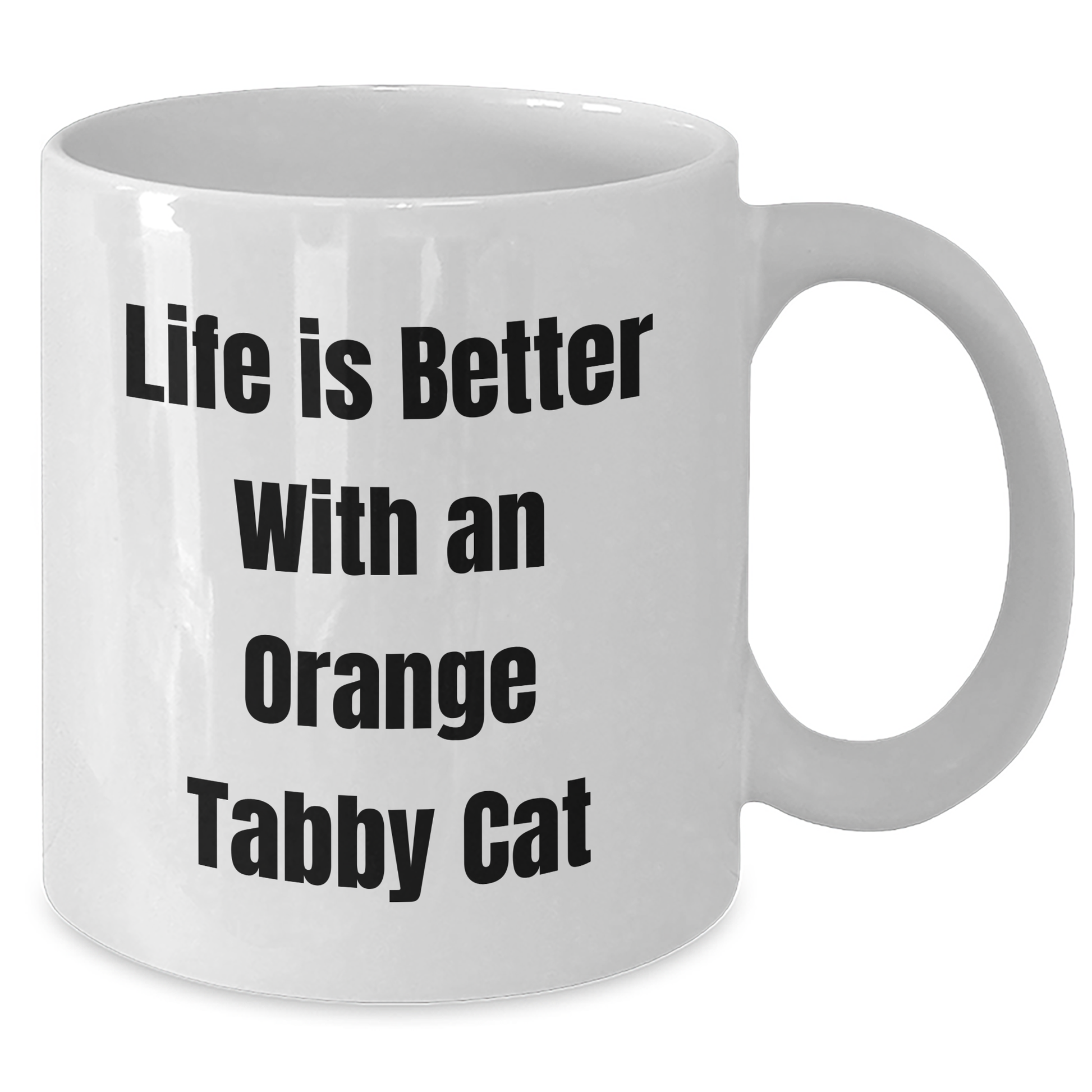 Funny Orange Tabby Cat Gifts from Family - Life Is Better With An Orange Tabby Cat White Coffee Mug for Men, Women, or Friends on Father's Day - Victory Thru Vision 