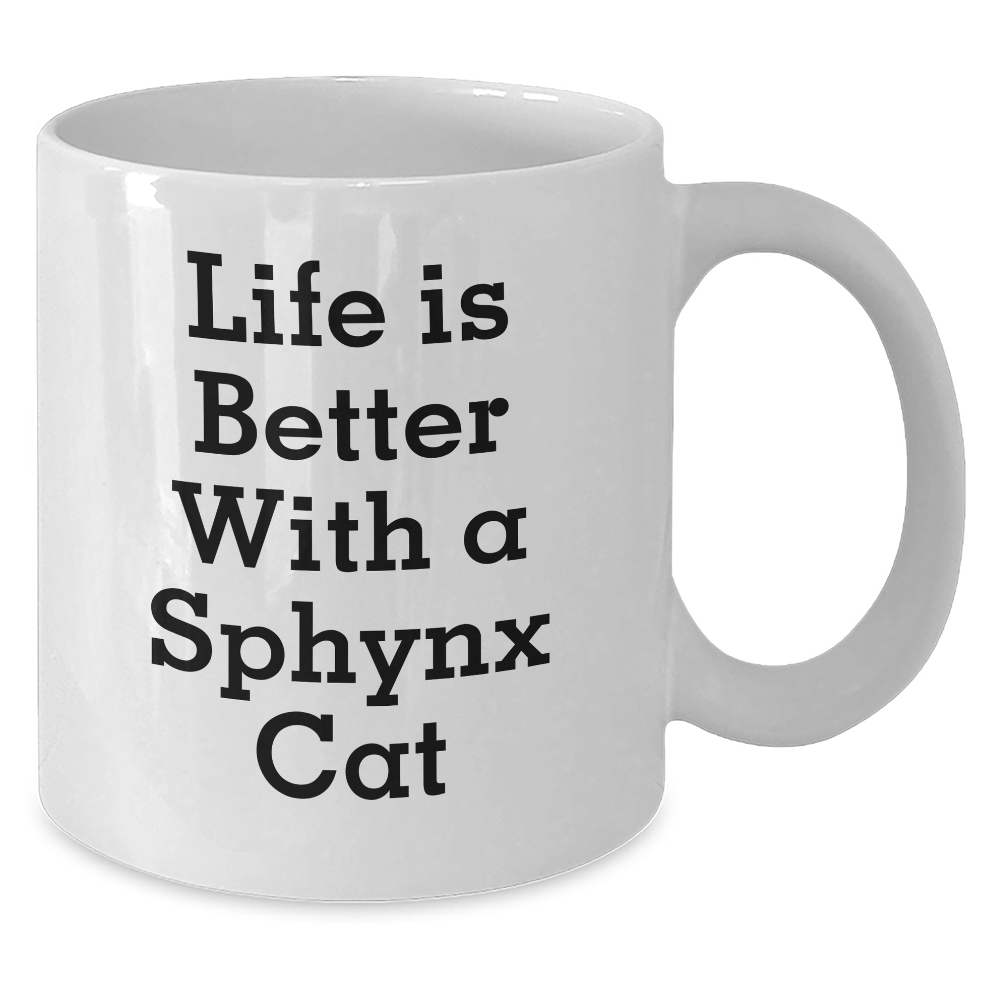 Funny Sphynx Cat Lovers Gifts for Dad, White Coffee Mug 'Life Is Better With A Sphynx Cat' - Gifts from Men to Family - Victory Thru Vision 