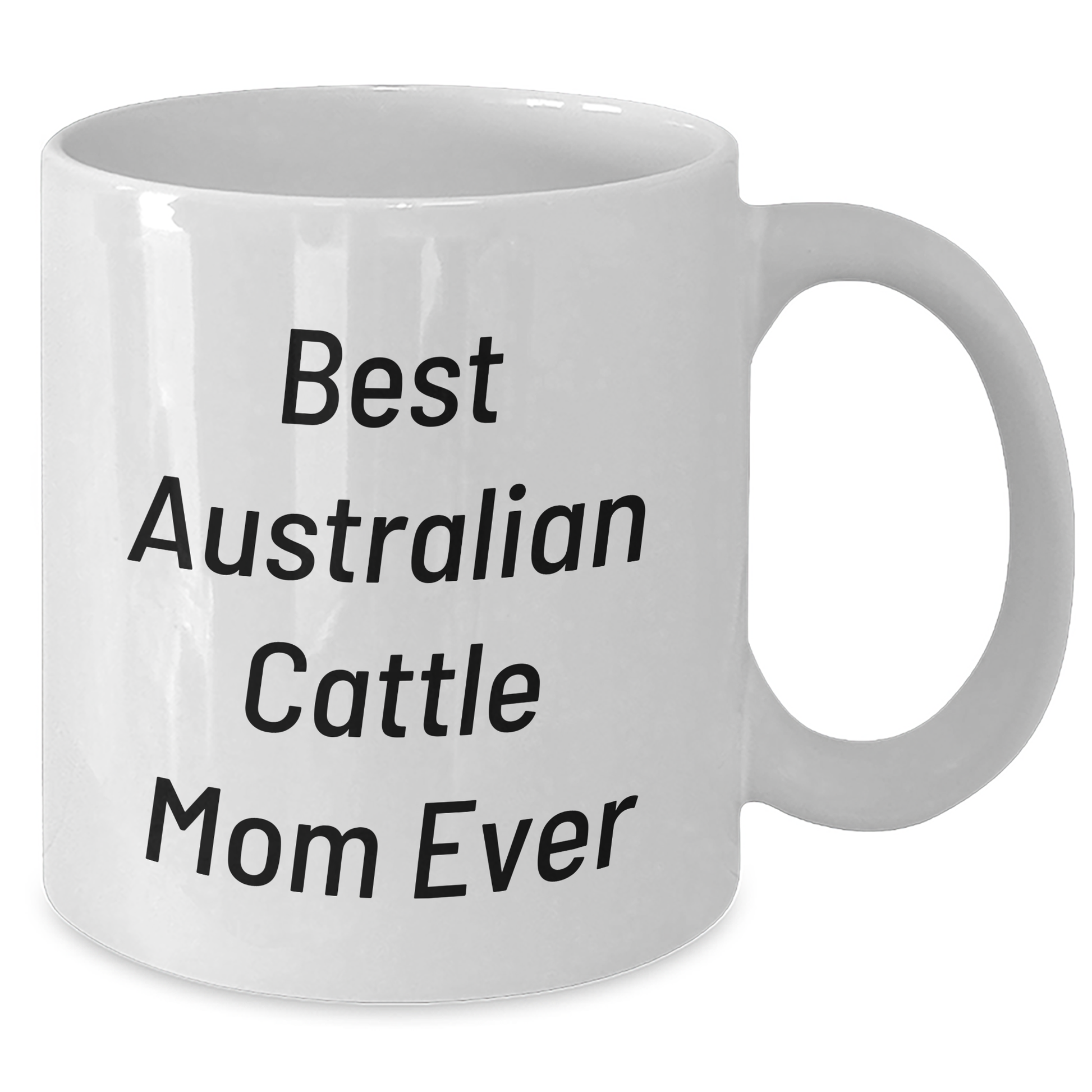 Funny Australian Cattle Dog Mom Gifts for Men from Friends on Father's Day - White Coffee Mug 11oz or 15oz - Victory Thru Vision 