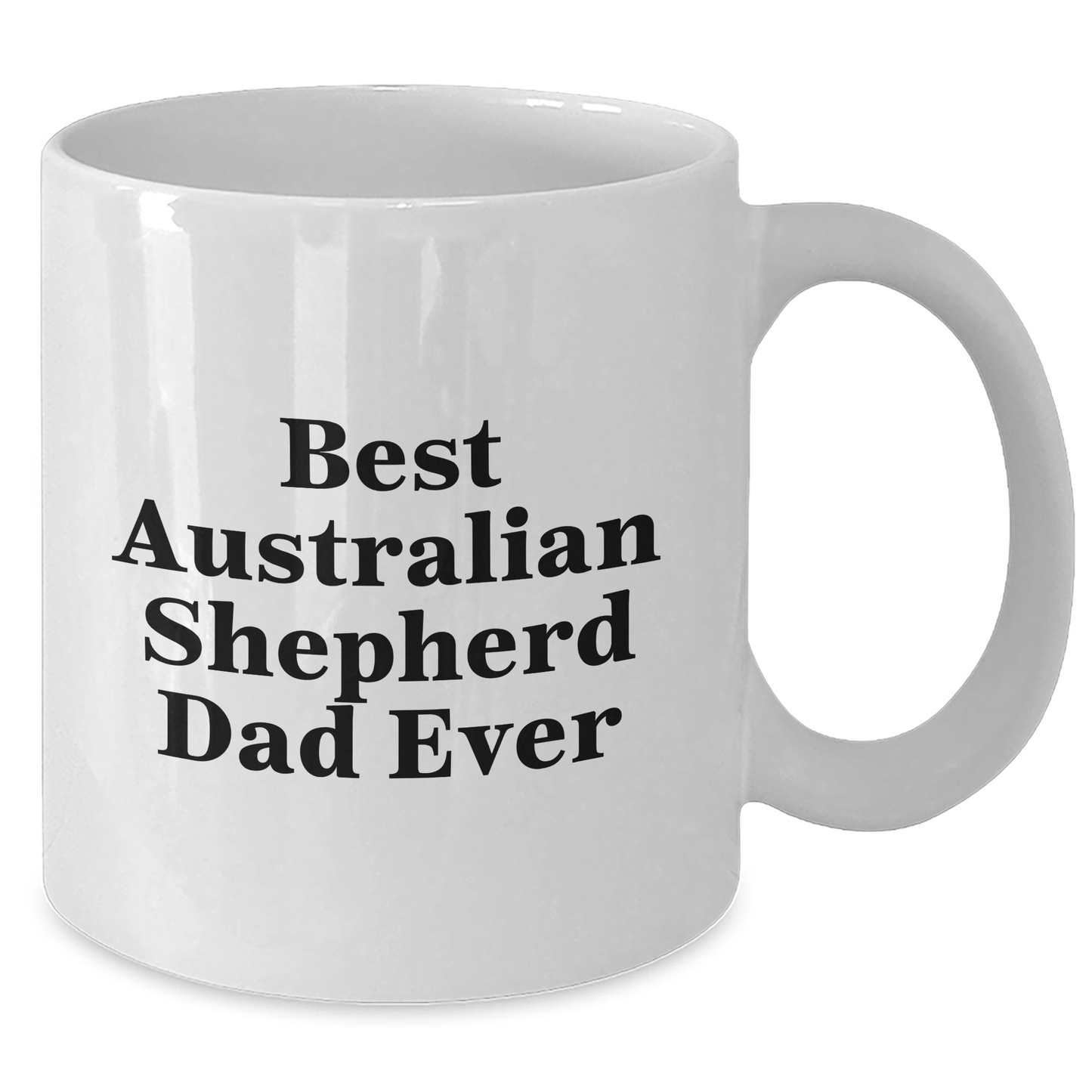 Funny Australian Shepherd Dad Ever Gifts for Him from Family, Unique White Coffee Mug for Father's Day - Victory Thru Vision 