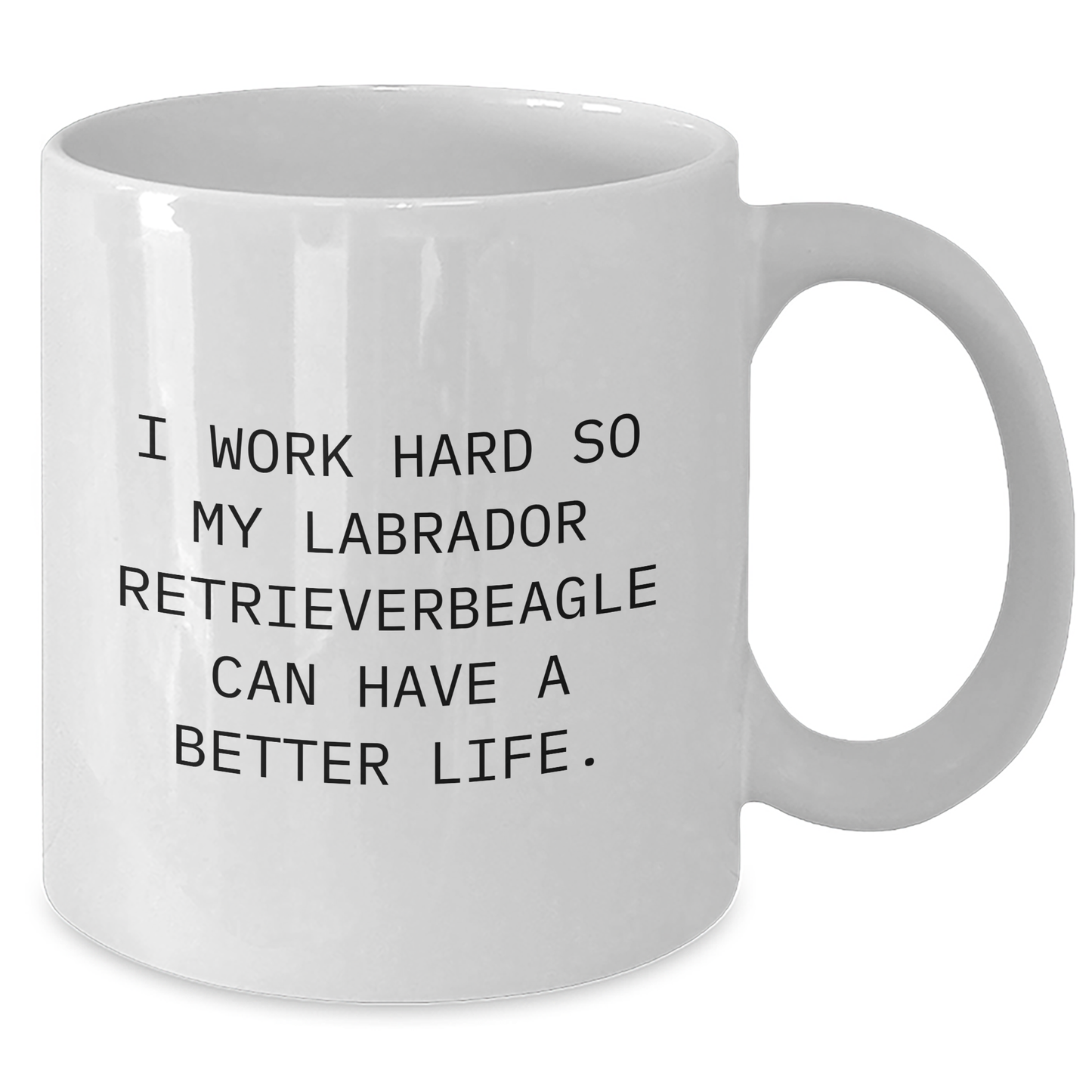 Labrador Retriever Dog Lover Gifts from Men, Inspirational Quote on White Coffee Mug, Gifts for Him this Father's Day - Victory Thru Vision 