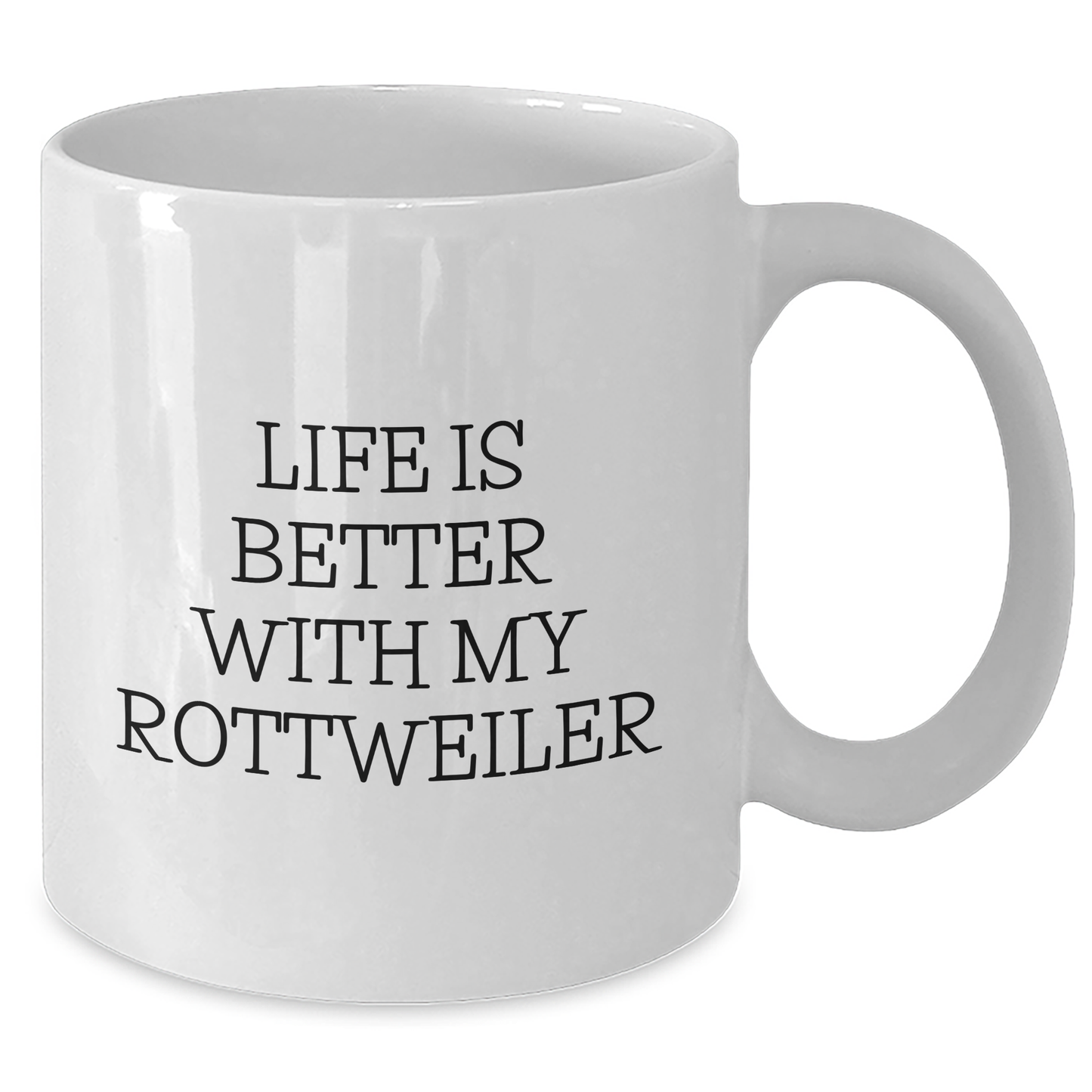 Funny Rottweiler Dog Gifts for Men - 'Life Is Better With My Rottweiler' White Coffee Mug, Perfect for Father's Day, Gifts from Family or Friends - Victory Thru Vision 