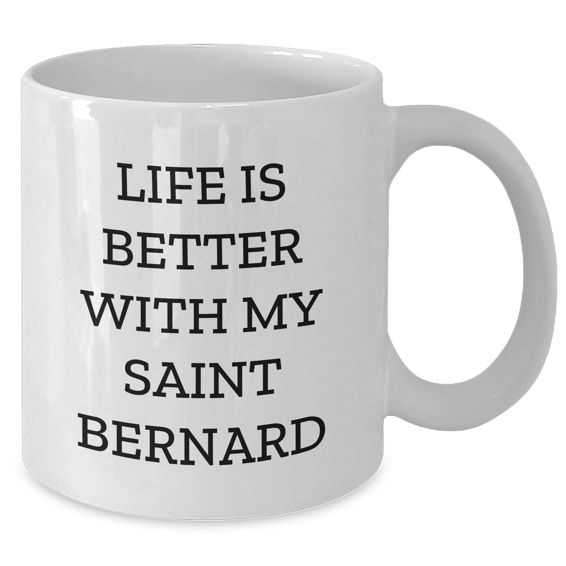 Saint Bernard Dog Lover Gifts - Funny Quote White Coffee Mug, Gifts from Men to Saint Bernard Dog Owners, Father's Day Unique Gifts - Victory Thru Vision 