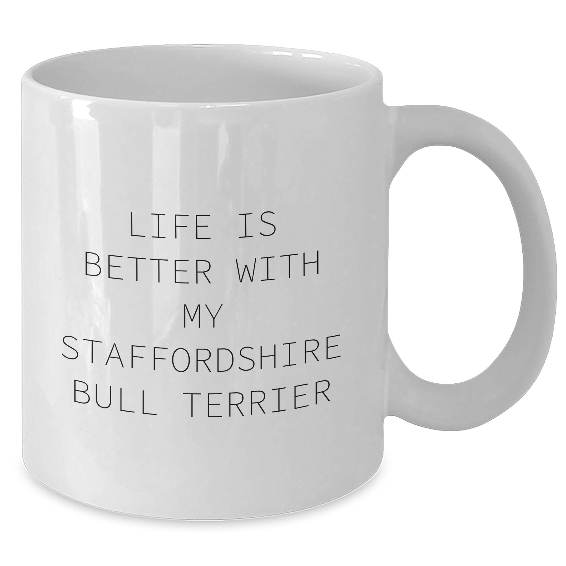 Funny Staffordshire Bull Terrier Dog Gifts for Men from Friends and Family - Life Is Better With My Staffordshire Bull Terrier, White Coffee Mug for Father's Day - Victory Thru Vision 