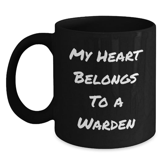Funny Warden Gifts from Men to Men for Christmas Unique Mugs - My Heart Belongs To A Warden Black Coffee Mugs - Main