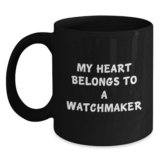 Funny Watchmaker Gifts from Friends for Watchmaker Men Watchmaker Enthusiast Lover Unique Black Coffee Mug Christmas Unique Gifts - Main