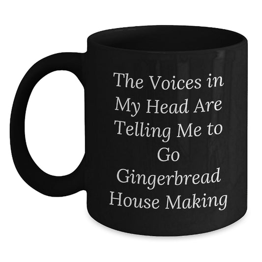 Funny Gingerbread House Making Gifts from Friends for Christmas, Inspirational Quote Coffee Mug, Unique Black Ceramic Gifts Ideas - Main