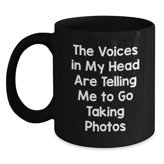 Funny 'The Voices In My Head Are Telling Me To Go Taking Photos' Black Coffee Mug, Gifts for Taking Photos Lovers, Christmas Unique Gifts from Friends, Family, or Coworkers - Main
