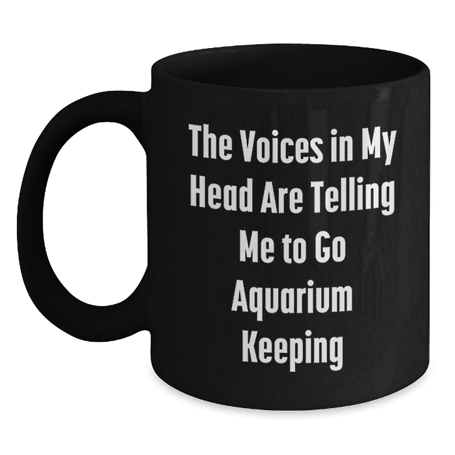 Funny Aquarium Keeping Quotes Gifts for Men from Friends, Birthdays Unique for Black Coffee Mugs - Main