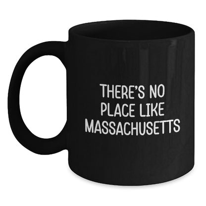 Massachusetts Gifts for Men Women Friends Family - Funny 'There's No Place Like Massachusetts' Black Coffee Mugs for Valentine's - Main