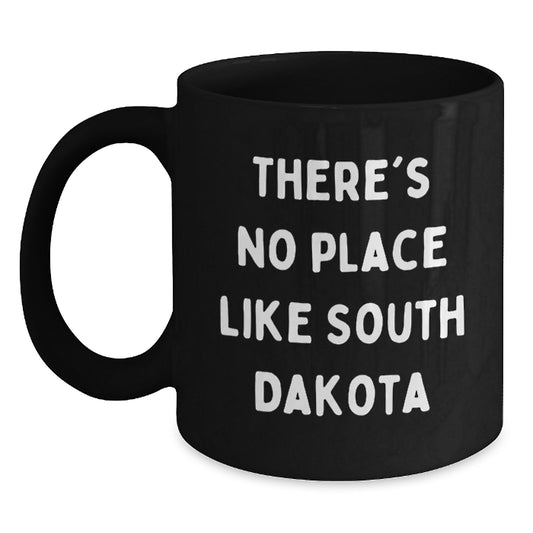 South Dakota Funny Quote Black Coffee Mugs, Gifts for Men from South Dakota, Unique Christmas Unique Gifts for Women - Main