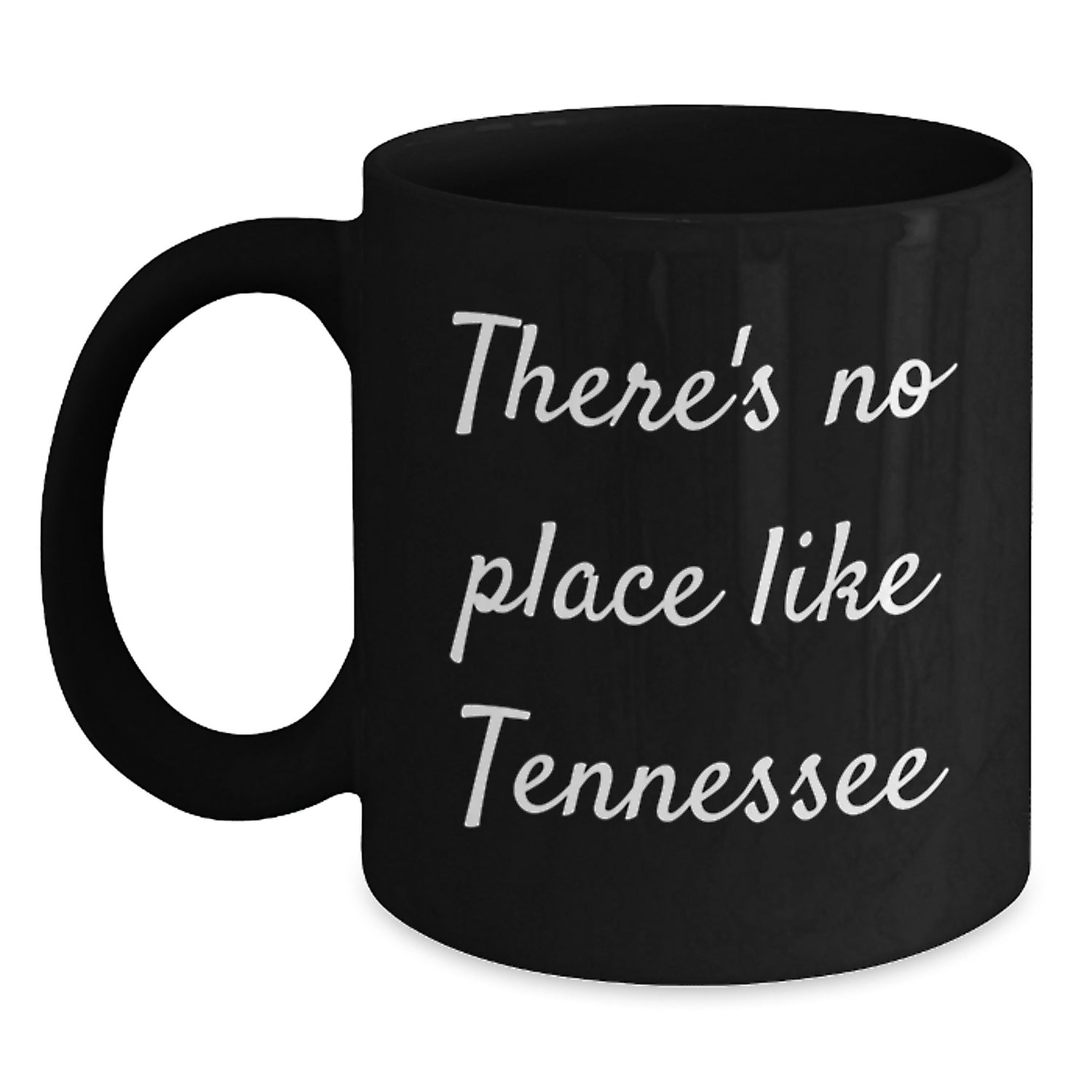 Tennessee Black Coffee Mug Gifts from Friends - Funny 'There's No Place Like' Quote, Unique Christmas Unique Gifts for Tennessee Men - Main