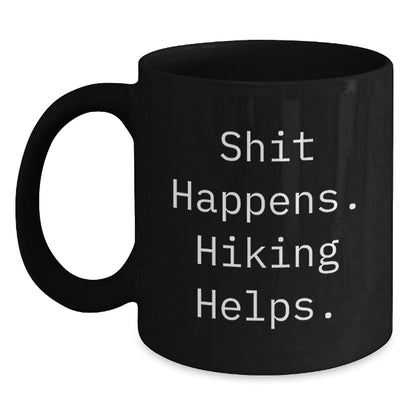 Funny Hiking Gifts for Men - Black Coffee Mug with Inspirational Quote 'Shit Happens. Hiking Helps.' from Friends - Main