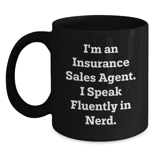 Funny Insurance Sales Agent Gifts - I'm An Insurance Sales Agent. I Speak Fluently In genius. - Birthday Unique Gifts from Family to Insurance Sales Agent - Main