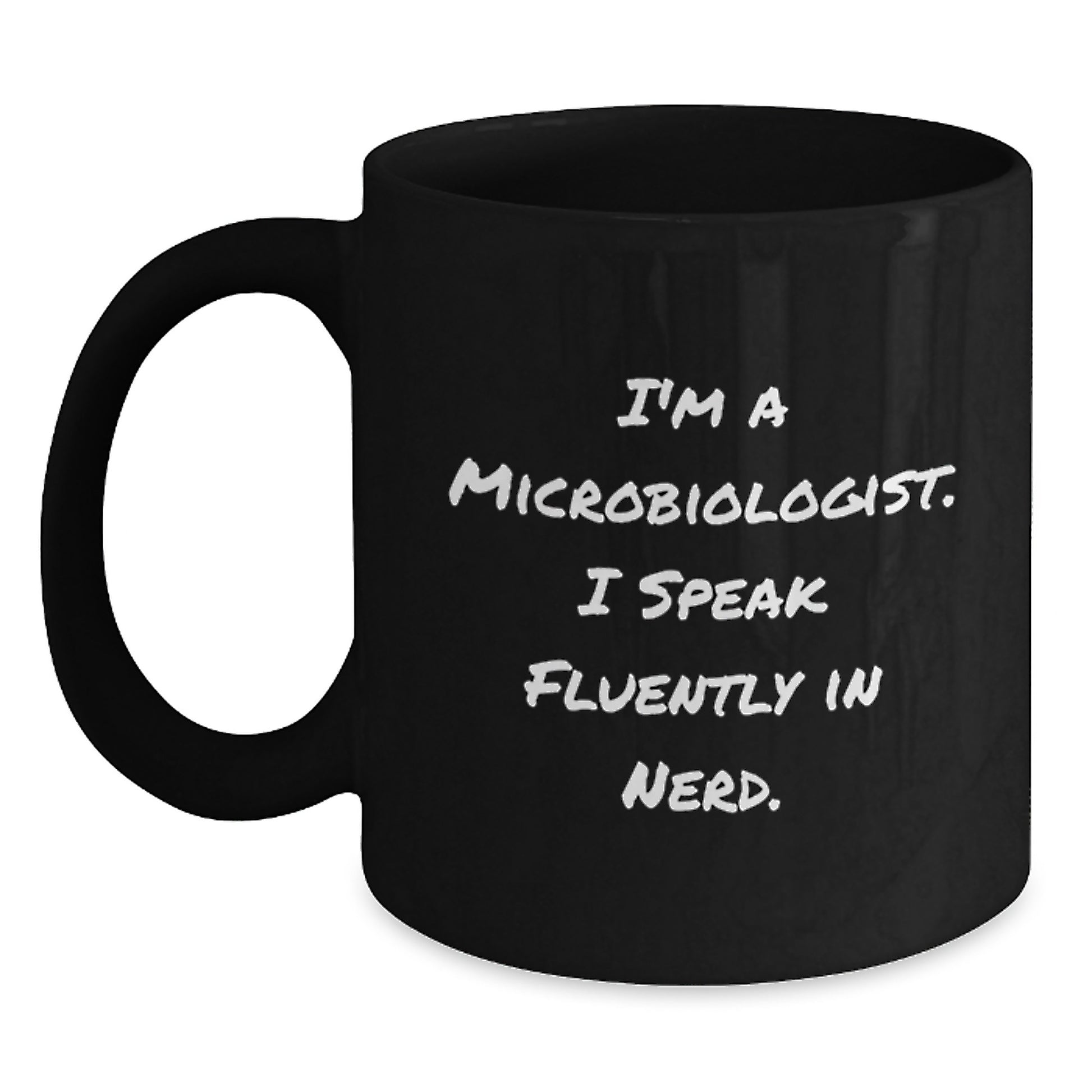 Funny Microbiologist Gifts for Him, Black Coffee Mugs with I'm A Microbiologist. I Speak Fluently In genius. Quote, Unique Christmas Unique Gifts from Friends, Family, Men - Main