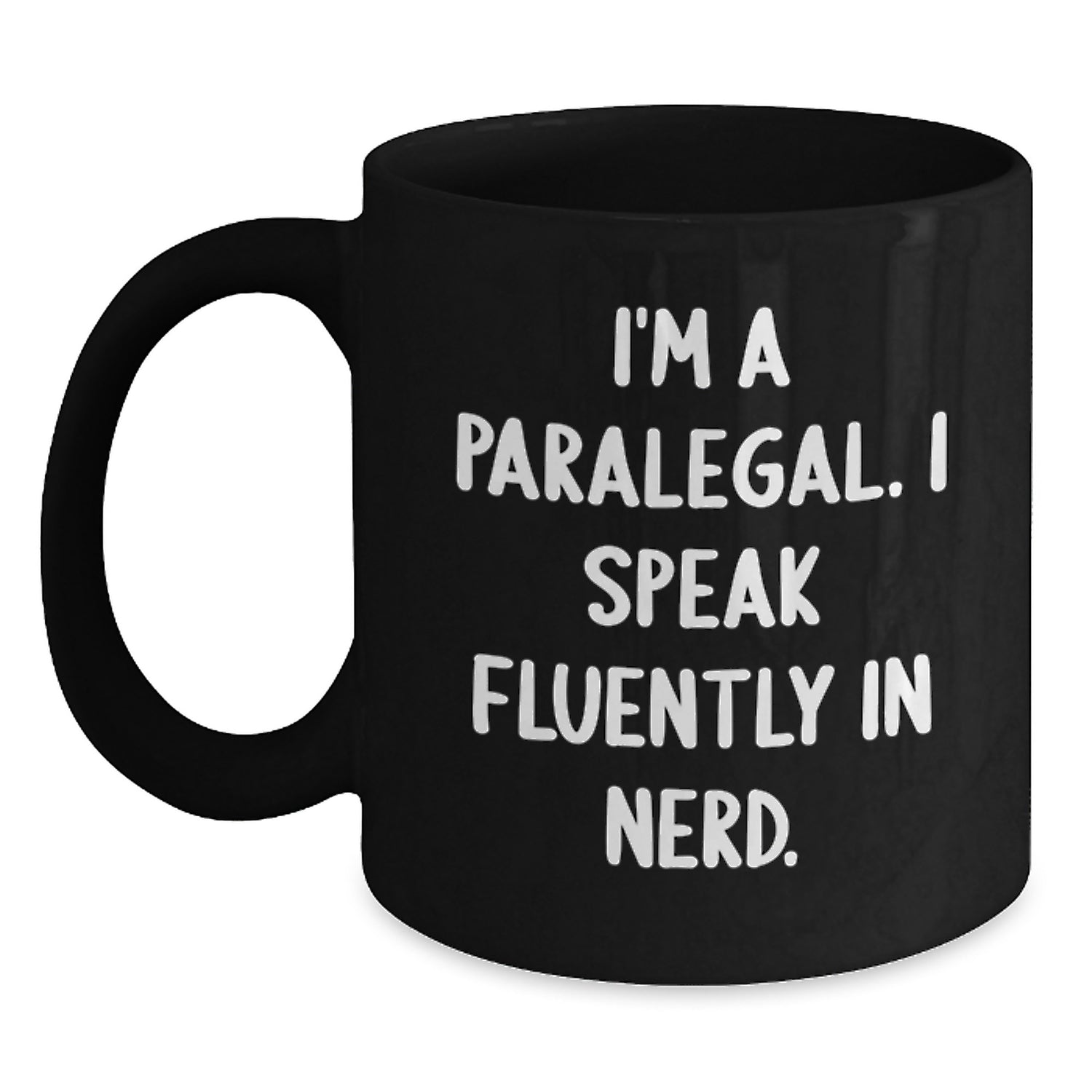 Funny Paralegal Gifts from Friends - 'I'm A Paralegal. I Speak Fluently In genius.' Black Coffee Mug for Birthday - Main