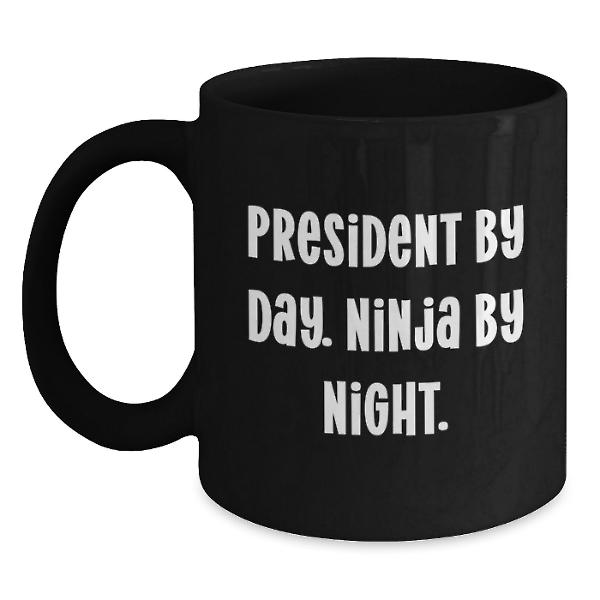 President Gifts, Funny Quote Black Coffee Mug, 'President By Day. Ninja By Night.', Unique Christmas Memorable Presents for Him - Main