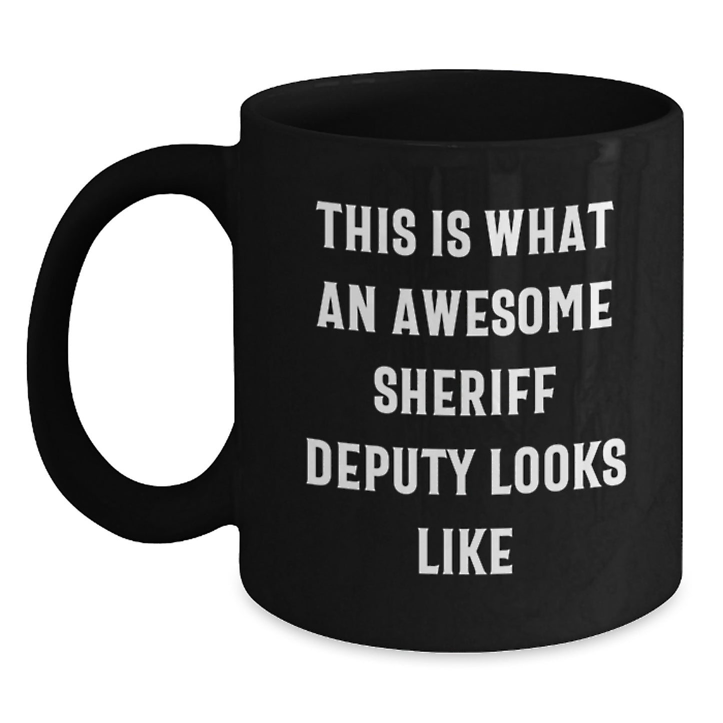 Sheriff Deputy Quotes Funny Mug Gifts from Men Friends for Christmas Unique - Main