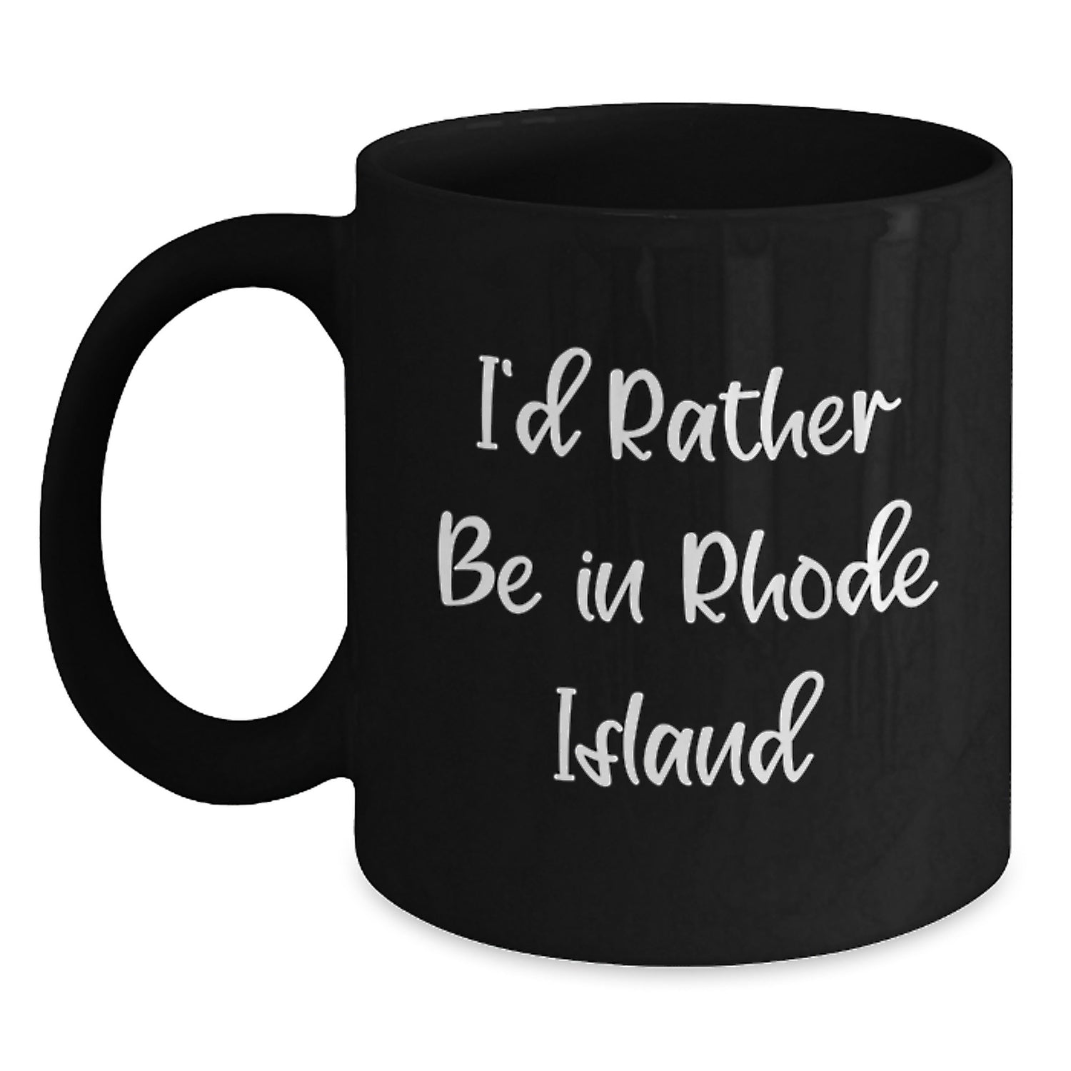 Rhode Island Funny Gifts for Men, Women, Friends, Coworkers, Family - I'd Rather Be In Rhode Island Black Coffee Mug, Graduation Unique Gifts from Friends - Main