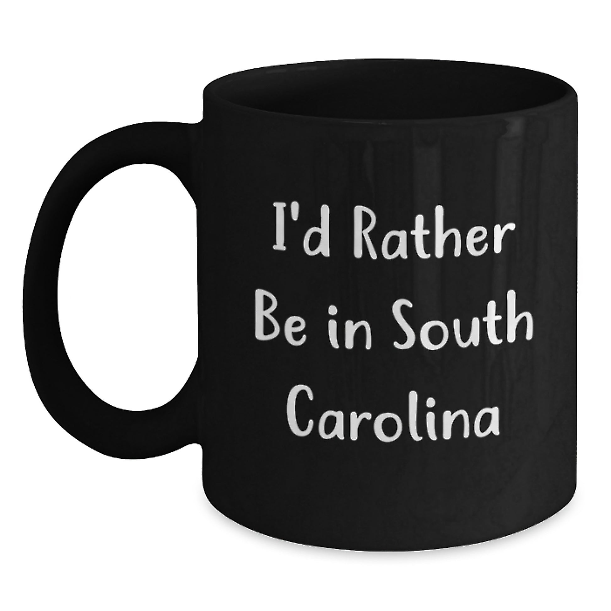Funny South Carolina Gifts, I'd Rather Be In South Carolina Black Coffee Mug, Unique Graduation Gifts from Family to South Carolina Lovers - Main
