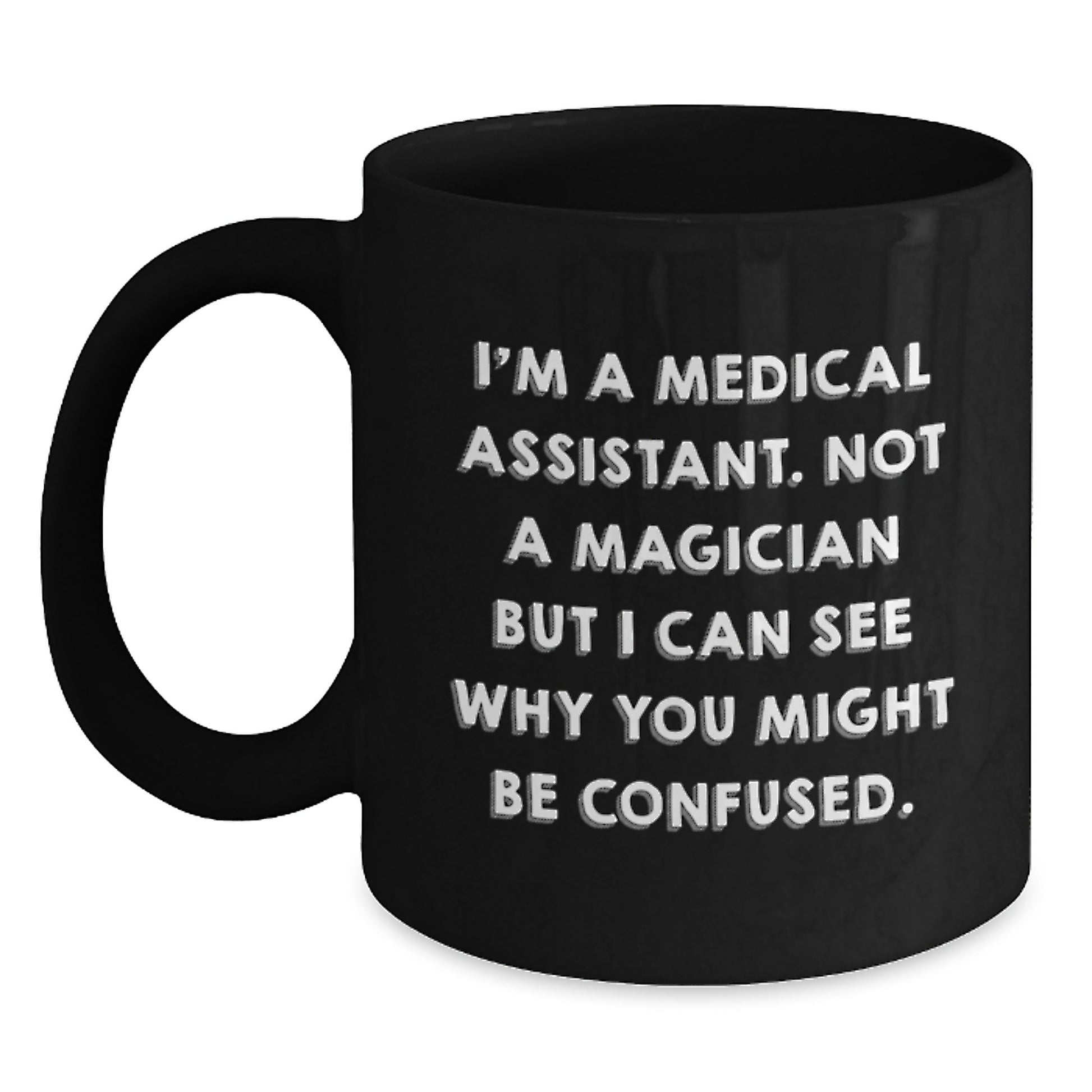 Funny Medical Assistant Gifts from Friends to Medical Assistants, Black Coffee Mugs for Medical Assistants, I'm A Medical Assistant Mug - Main