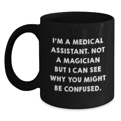 Funny Medical Assistant Gifts from Friends to Medical Assistants, Black Coffee Mugs for Medical Assistants, I'm A Medical Assistant Mug - Main