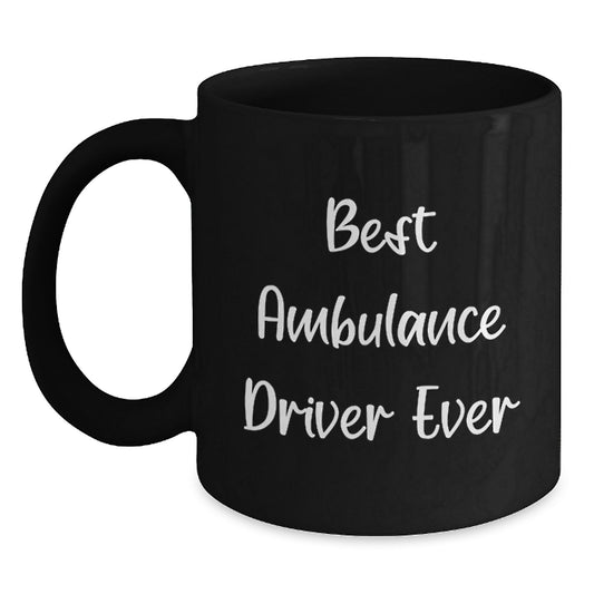 Ambulance Driver Gifts, Funny Quote Mugs, Black Coffee Mug for Ambulance Driver, Christmas Unique Gifts from Friends to Ambulance Drivers - Main