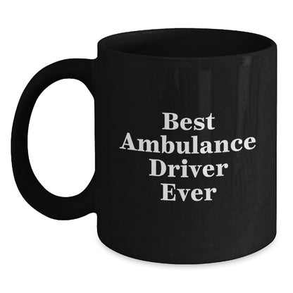 Funny Ambulance Driver Gifts for Men from Best Ambulance Driver Ever, Unique Christmas Unique Gifts, Black Coffee Mug - Main