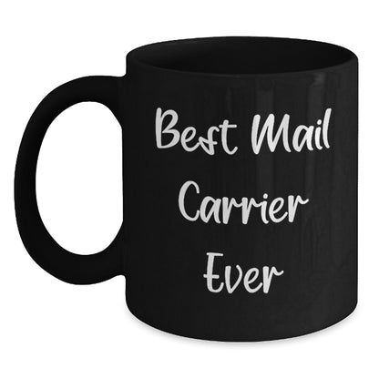 Funny Mail Carrier Gifts from Friends and Family - Best Mail Carrier Ever Coffee Mug - Valentine's Unique Mugs for Mail Carrier - Main