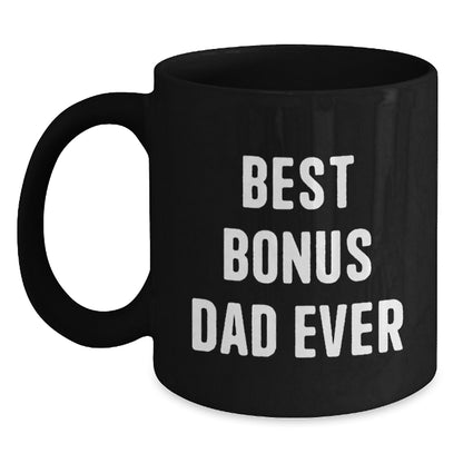 Funny Bonus Dad Gifts from Men to Men, Best Quote Black Coffee Mugs for Christmas Unique Gifts - Main