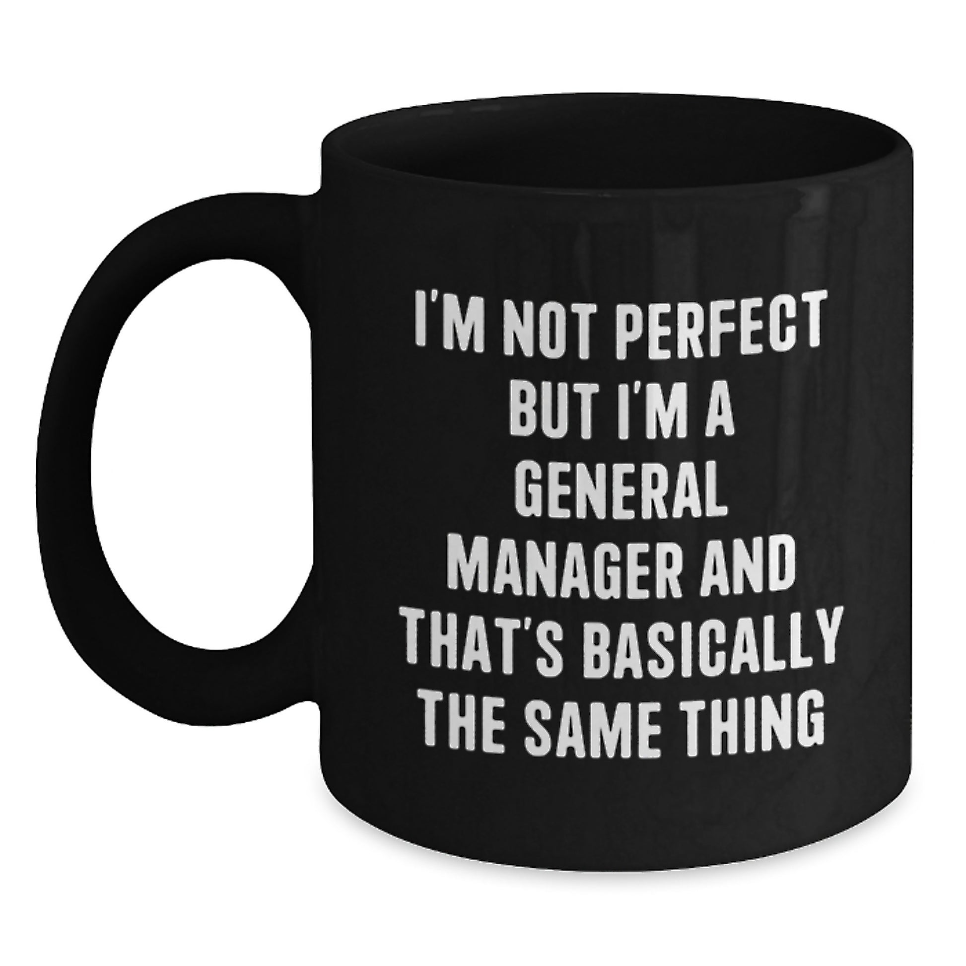 Funny General Manager Christmas Unique Gifts for Him, Gifts from Men to General Manager Friends with I'm Not Perfect Black Coffee Mug - Main