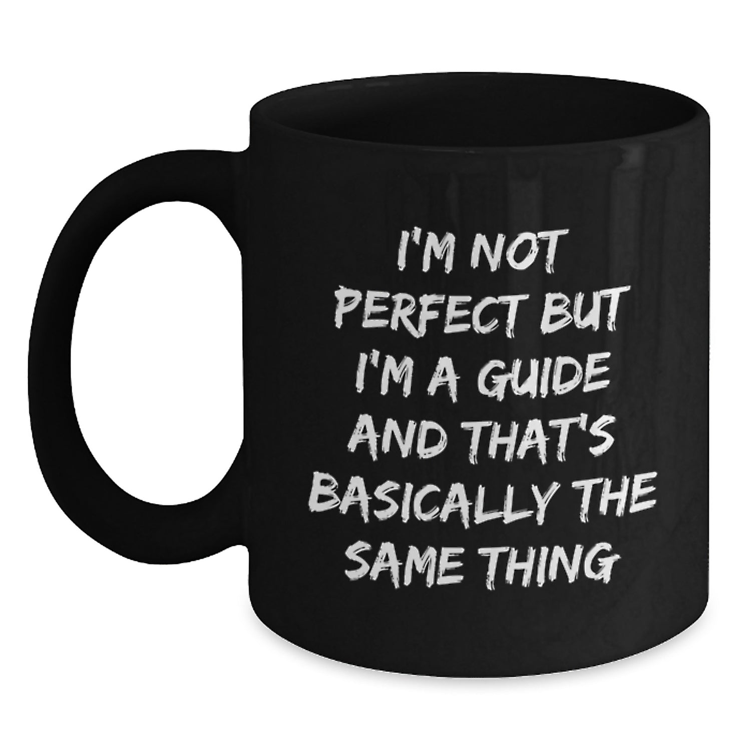 Funny Guide Gifts for Guides, Unique Black Coffee Mug from Friends for Christmas Morning, I'm Not Perfect But I'm A Guide And That's Basically The Same Thing - Main