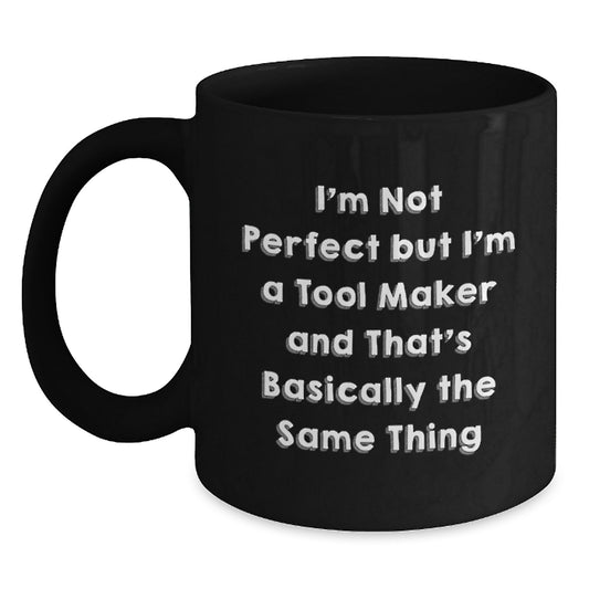 Tool Maker Humor Black Coffee Mugs Funny Quote Christmas Unique Gifts from Family Friends Coworkers to Tool Makers Men Women - Main