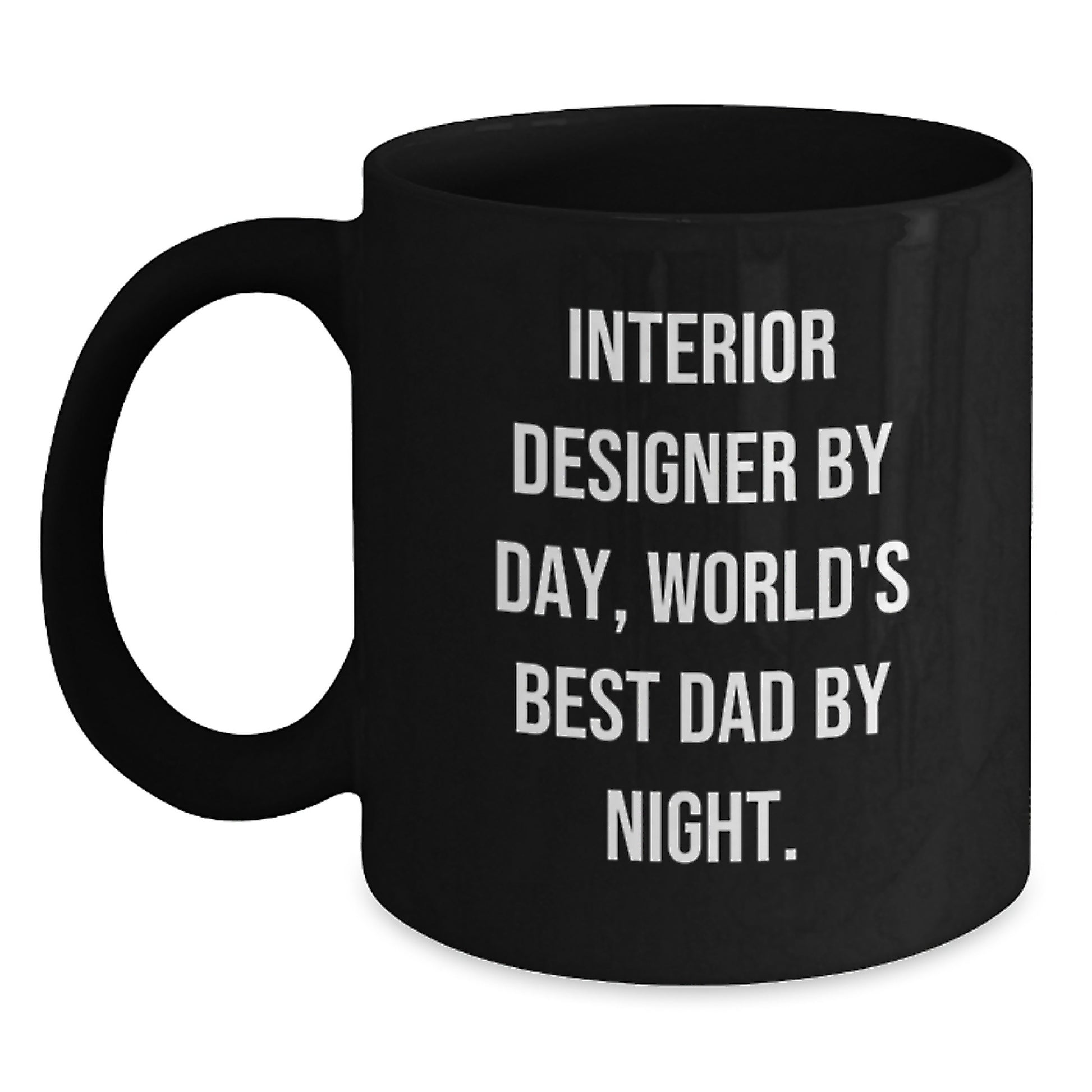Funny Interior Designer Gifts from Men to Best Dad, Black Coffee Mug, Interior Designer By Day, World's Best Dad By Night. - Main