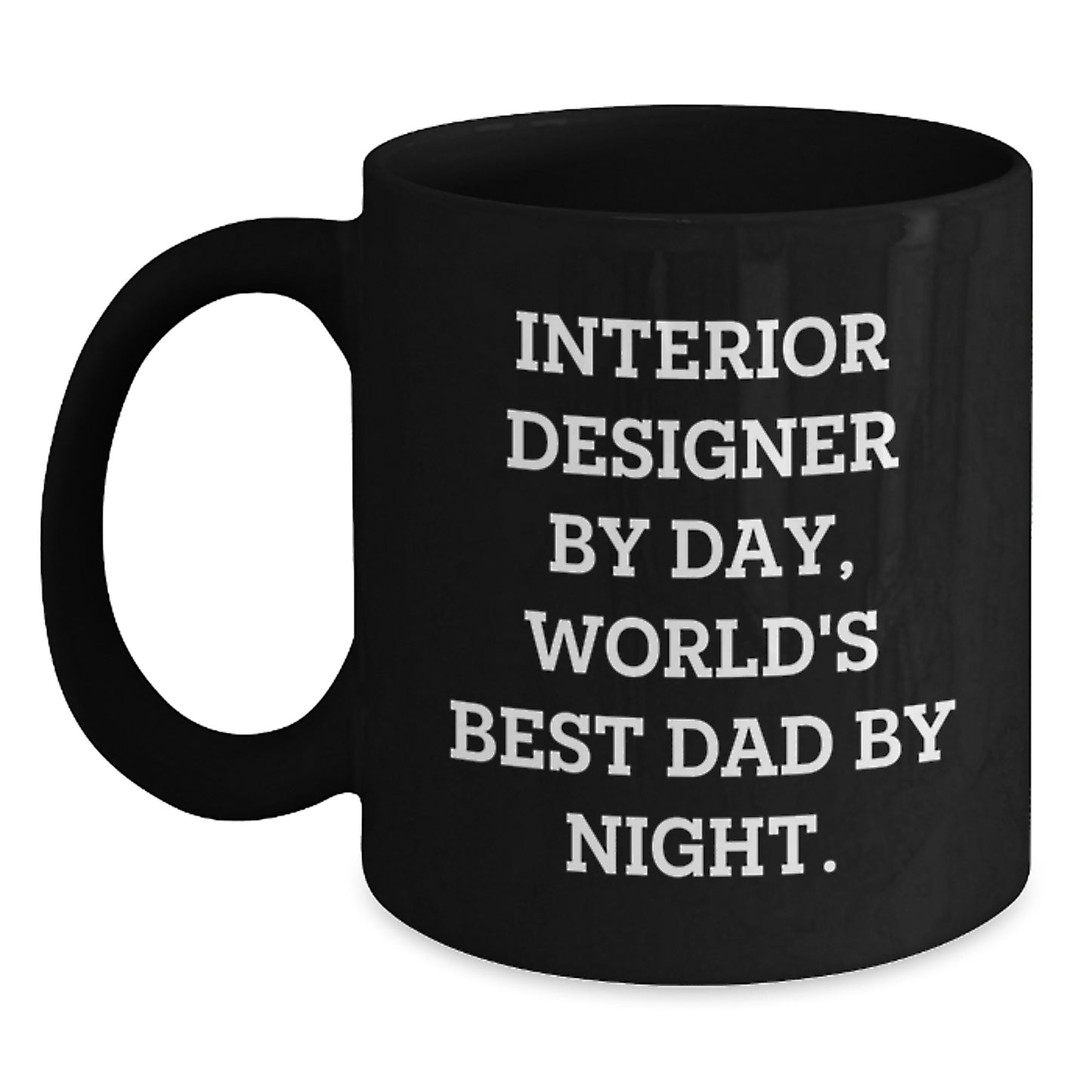 Interior Designer Christmas Unique Gifts from Dad, Black Coffee Mug, Funny Quote, Unique Christmas Unique Gifts for Interior Designer Men - Main