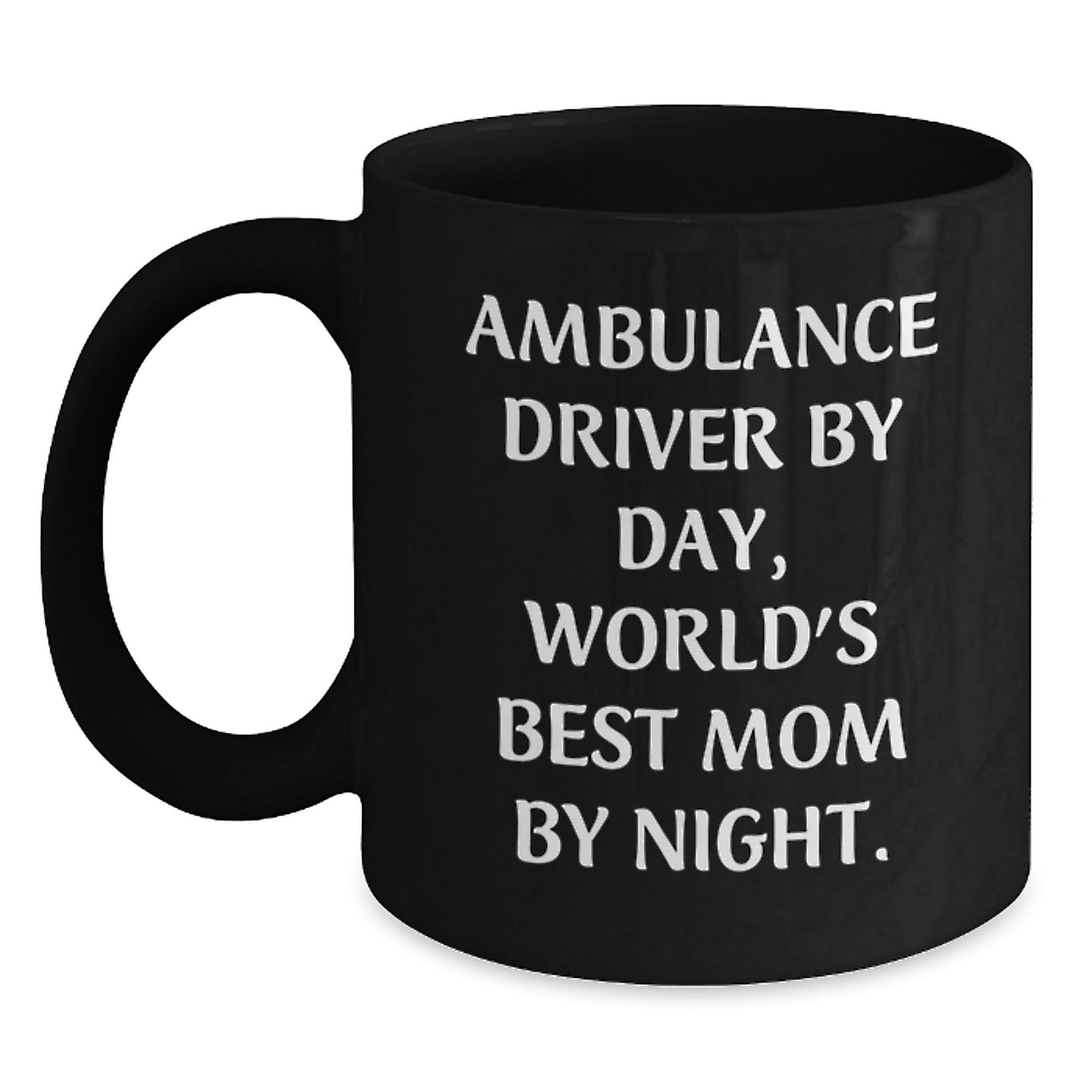 Ambulance Driver Gifts from Friends - Funny Black Coffee Mug for Ambulance Driver By Day, World's Best Mom By Night - Christmas Unique Gifts - Main