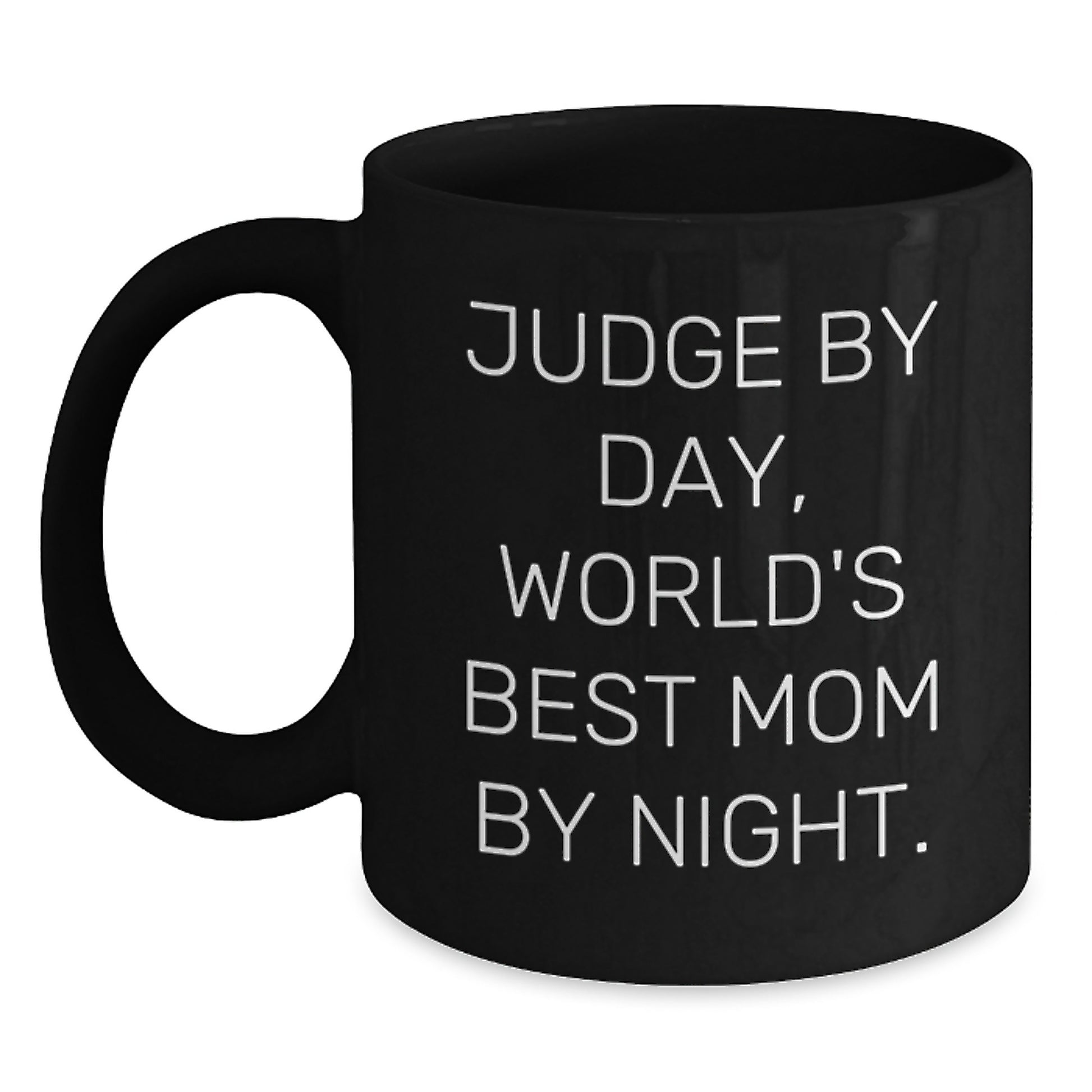 Funny Judge Gifts for Judge, Black Coffee Mug for Judge, 'Judge By Day, World's Best Mom By Night.' Christmas Memorable Present - Main