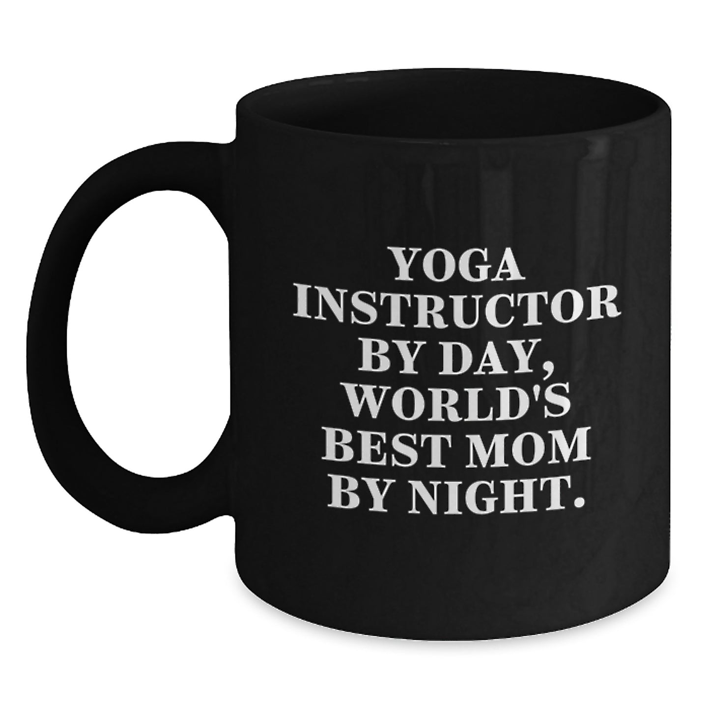 Funny Yoga Instructor Gifts, Yoga Instructor Mug with World's Best Mom Quote - Black Coffee Mug, Ideal Gift for Yoga Instructor by Day - Main