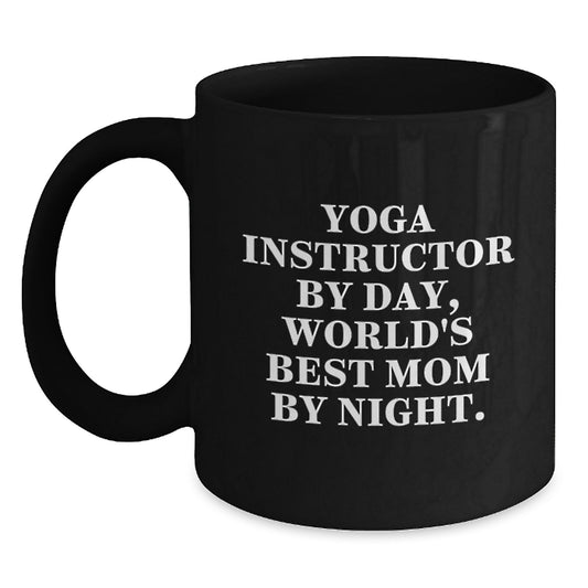 Funny Yoga Instructor Gifts, Yoga Instructor Mug with World's Best Mom Quote - Black Coffee Mug, Ideal Gift for Yoga Instructor by Day - Main