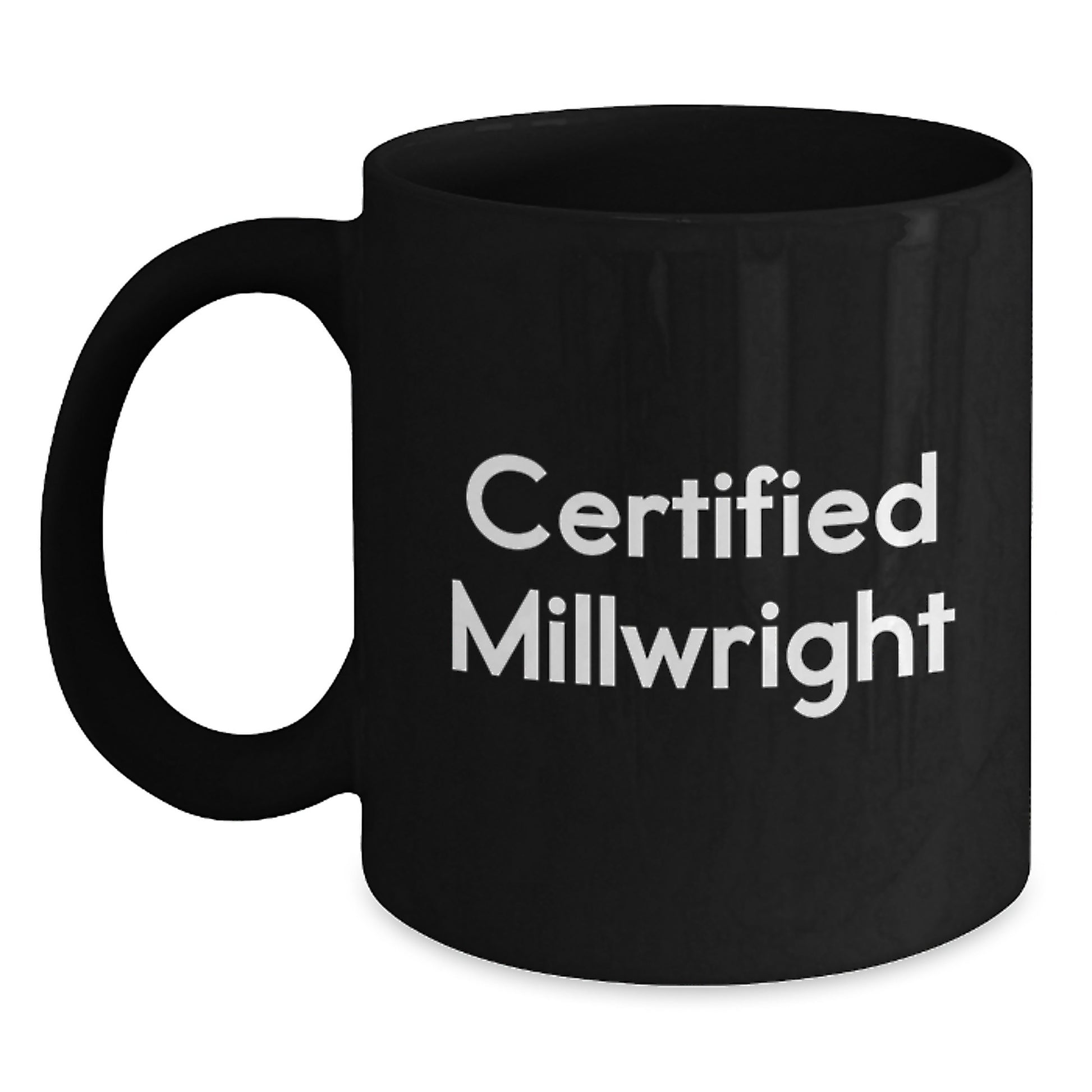 Funny Millwright Gifts from Men to Millwrights, Unique Black Coffee Mugs for Certified Millwrights, Christmas Unique Gifts - Main