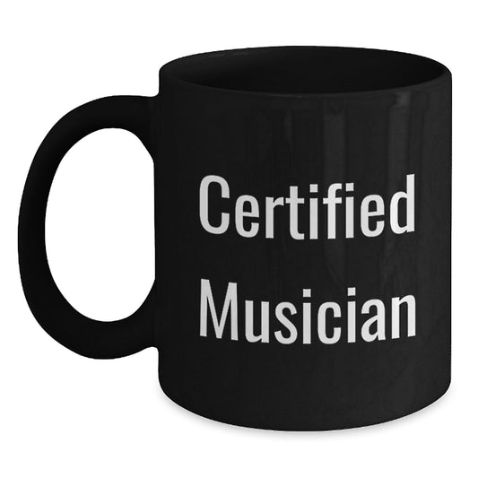 Funny Gifts from Family to Musician Friends Black Coffee Mug Certified Musician Christmas Unique Gifts - Main