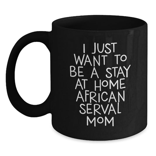 African Serval Cat Lover Funny Gifts from Mom for African Serval Cat Fan, Black Coffee Mug, Christmas Unique Presents - Main