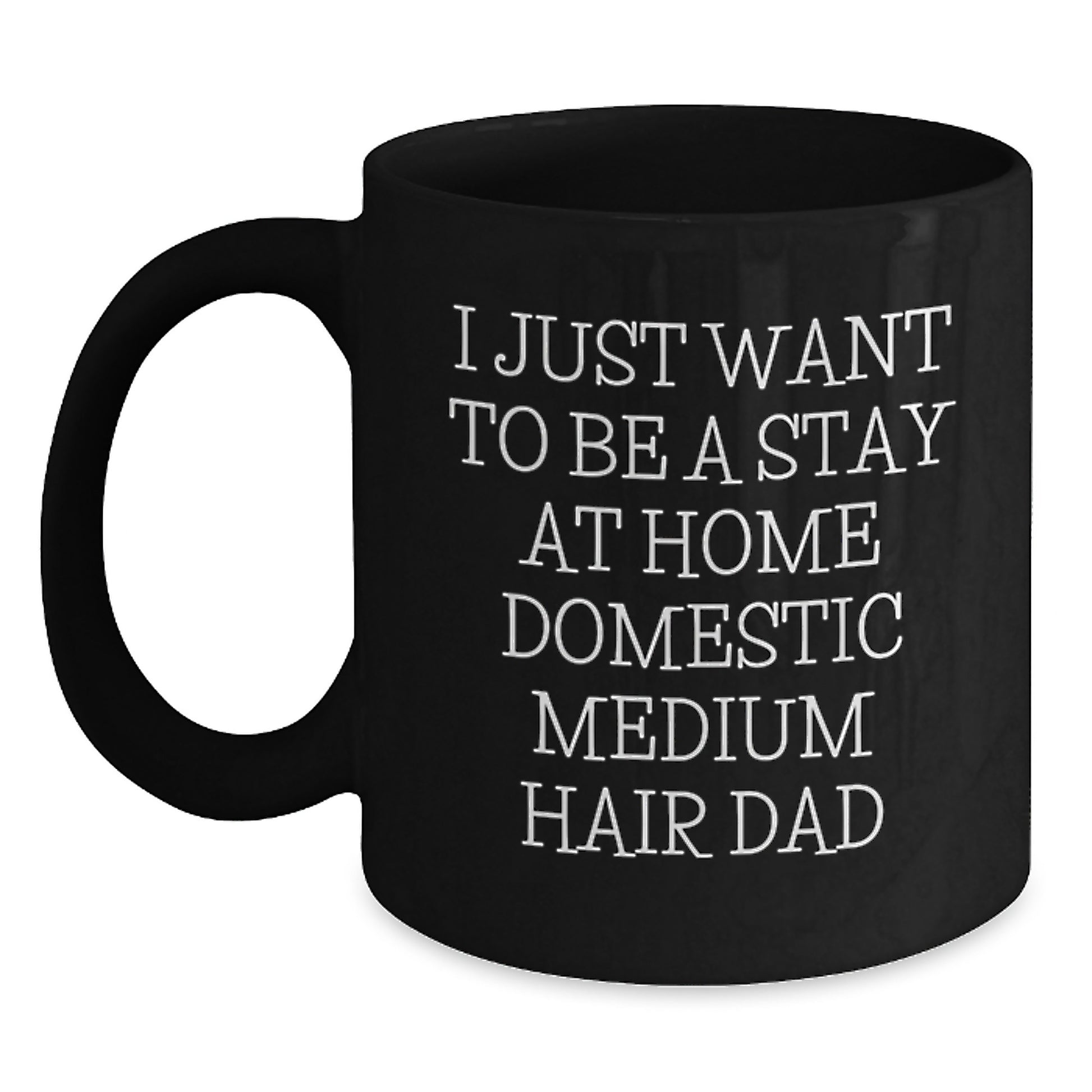 Domestic Medium Hair Dad Gift Ideas Funny Black Coffee Mug 11oz or 15oz Christmas Unique Gifts from Family to Domestic Medium Hair - Main