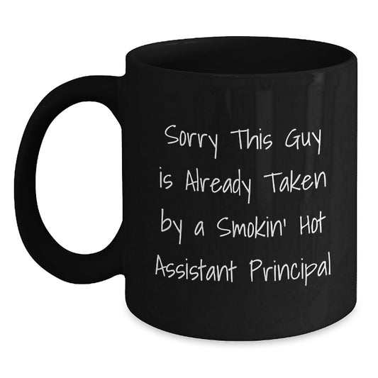 Funny Gift for Assistant Principal, Black Coffee Mug with Sorry This Guy Is Already Taken By A Smokin' Hot Quote, Gifts from Friends, Unique Graduation Gifts - Main