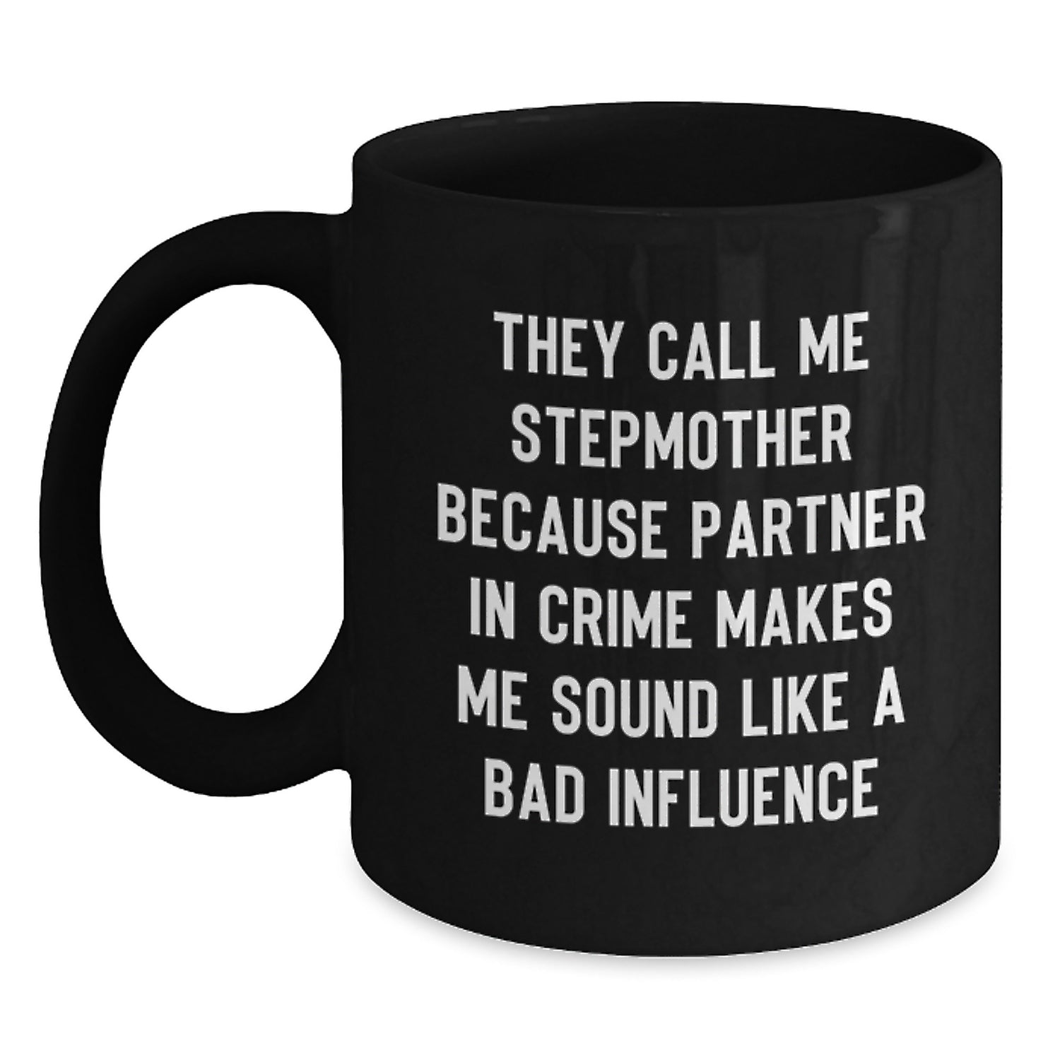 Funny Stepmother Gifts for Birthday - Stepmother Black Coffee Mug with 'They Call Me Stepmother' Quote, Gifts from Family to Stepmother, Perfect Unique Birthday Unique Gifts for Stepmother - Main