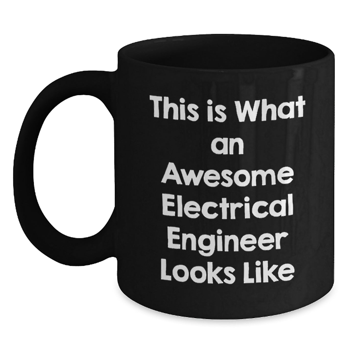 Gifts for Electrical Engineers, This Is What An Awesome Electrical Engineer Looks Like Funny Mug, Valentine's Unique Black Coffee Mug for Men, Women, Family, Friends, Coworkers, Colleagues - Main
